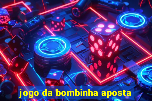 jogo da bombinha aposta